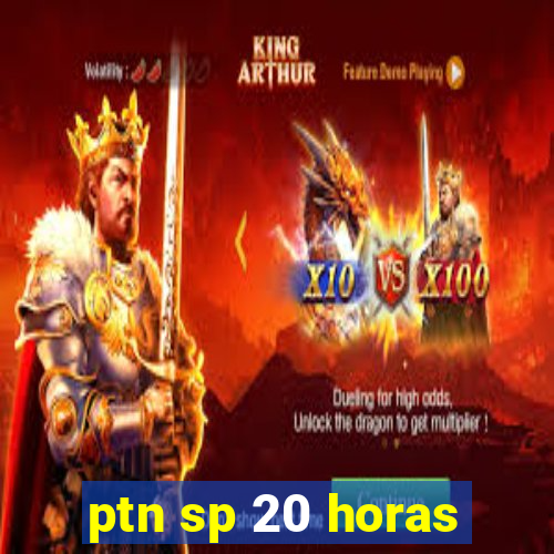 ptn sp 20 horas